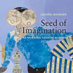 Seed of Imagination: An Ancestral Creative Journey