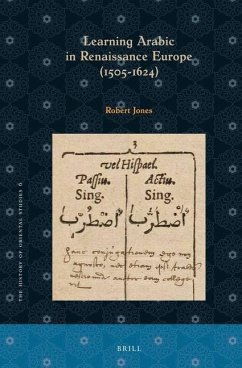 Learning Arabic in Renaissance Europe (1505-1624) - Jones, Robert