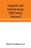 Linguistic and oriental essays. Written from the year 1840 to 1897 (Fifth Series) Volume II.