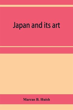 Japan and its art - B. Huish, Marcus