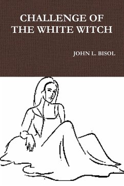 CHALLENGE OF THE WHITE WITCH - Bisol, John L.