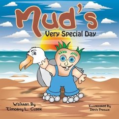 Mud's Very Special Day - Clark, Timothy L.