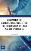 Utilization of Agricultural Waste for the Production of High Valued Products