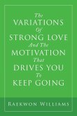 The Variations of Strong Love and the Motivation That Drives You to Keep Going