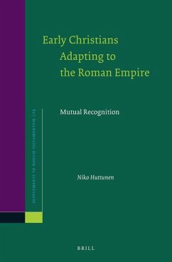 Early Christians Adapting to the Roman Empire - Huttunen, Niko