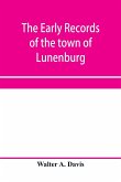 The early records of the town of Lunenburg, Massachusetts, including that part which is now Fitchburg; 1719-1764. A complete transcript of the town meetings and selectmen's records contained in the first two books of the general records of the town; also
