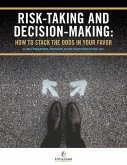 Risk Taking and Decision Making: How to Stack The Odds In Your Favor