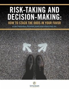 Risk Taking and Decision Making: How to Stack The Odds In Your Favor - Treasurer, Bill