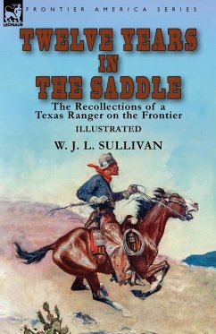 Twelve Years in the Saddle - Sullivan, W. J. L.