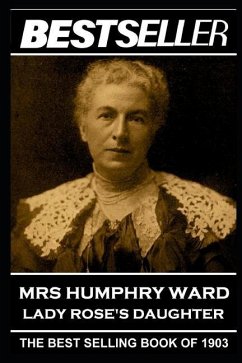 Mrs Humphry Ward - Lady Rose's Daughter: The Bestseller of 1903 - Ward, Humphry