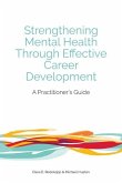 Strengthening Mental Health Through Effective Career Development: A Practitioner's Guide