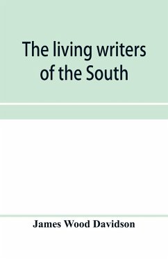 The living writers of the South - Wood Davidson, James