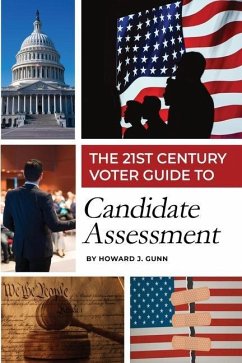 The 21st Century Voter Guide to Candidate Assessment - Gunn, Howard J.