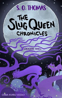The Slug Queen Chronicles - Thomas, S. O.
