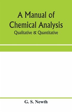 A manual of chemical analysis - S. Newth, G.