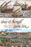 Between the Bay of Bengal and the Java Sea: Trade Routes, Ancient Ports and Cultural Commonalities in Southeast Asia