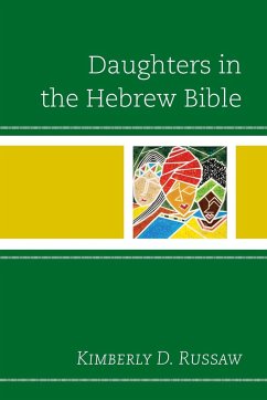 Daughters in the Hebrew Bible - Russaw, Kimberly D.
