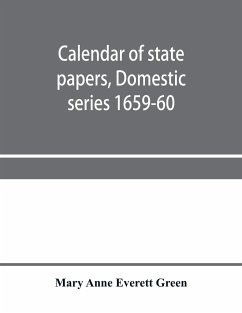 Calendar of state papers, Domestic series 1659-60 - Anne Everett Green, Mary