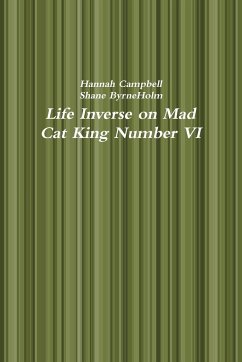 Life Inverse on Mad Cat King Number VI - Campbell, Hannah; Byrneholm, Shane