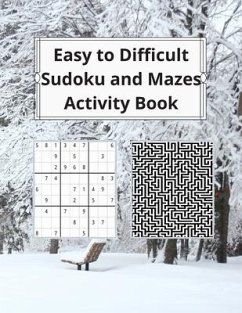 Easy to Difficult Sudoku and Mazes Activity Book: Fun Activities to Challenge Your Brain and Sharpen Your Mind - Burrows, Clem