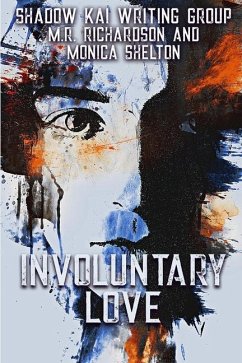 Involuntary Love - Shelton, Monica; Writing Group, Shadow Kai