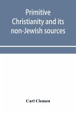 Primitive Christianity and its non-Jewish sources