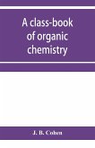 A class-book of organic chemistry