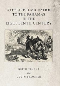 Scots-Irish Migration to the Bahamas in the Eighteenth Century - Tinker, Keith; Brooker, Colin