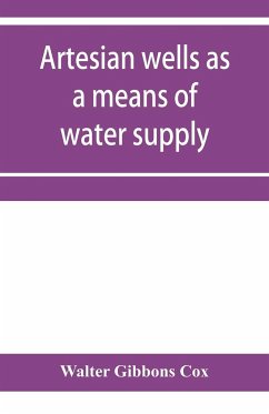 Artesian wells as a means of water supply - Gibbons Cox, Walter