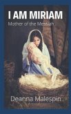 I Am Miriam: Mother of the Messiah