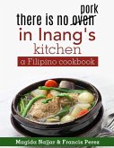 there is no oven in Inang's kitchen: a Filipino cookbook