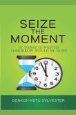 Seize the Moment: Student Version
