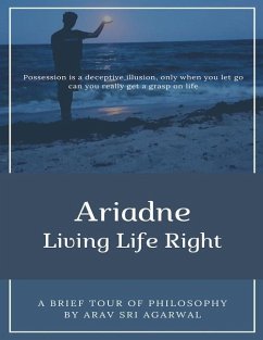 Ariadne: Living Life Right - Agarwal, Arav Sri