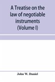 A treatise on the law of negotiable instruments, including bills of exchange; promissory notes; negotiable bonds and coupons; checks; bank notes; certificates of deposit; certificates of stock; bills of credit; bills of lading; guaranties; letters of cred