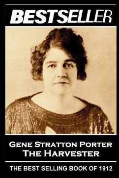 Stratton Porter - The Harvester: The Bestseller of 1912 - Porter, Stratton