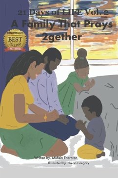 21 Days of LIFE: A Family That Prays 2gether - Thornton, Muhsin