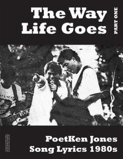 The Way Life Goes: PoetKen Song Lyrics 1980's - Jones, Ken