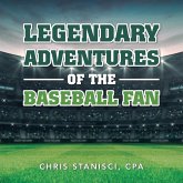 Legendary Adventures of the Baseball Fan