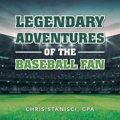 Legendary Adventures of the Baseball Fan - Stanisci Cpa, Chris