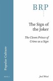 The Sign of the Joker: The Clown Prince of Crime as a Sign