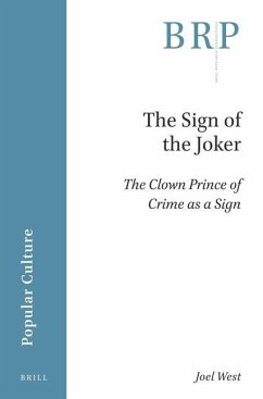 The Sign of the Joker: The Clown Prince of Crime as a Sign - West, Joel