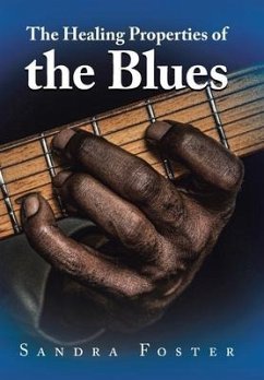 The Healing Properties of the Blues - Foster, Sandra