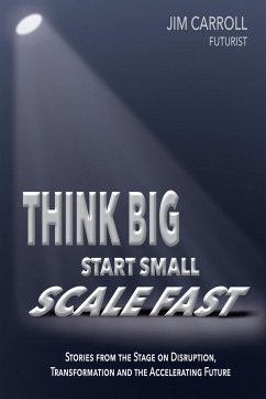 Think Big, Start Small, Scale Fast - Carroll, Jim