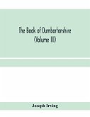 The book of Dumbartonshire (Volume III)