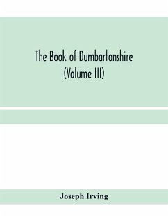 The book of Dumbartonshire (Volume III) - Irving, Joseph