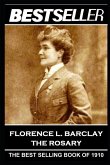 Florence L. Barclay - The Rosary: The Bestseller of 1910