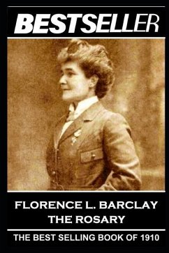 Florence L. Barclay - The Rosary: The Bestseller of 1910 - Barclay, Florence L.
