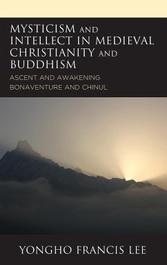 Mysticism and Intellect in Medieval Christianity and Buddhism - Lee, Yongho Francis