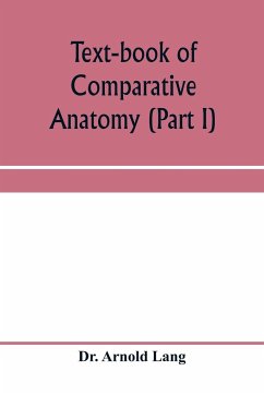 Text-book of comparative anatomy (Part I) - Arnold Lang