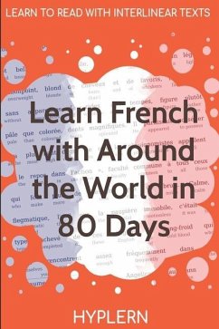 Learn French with Around The World In 80 Days: Interlinear French to English - End, Kees van den; Hyplern, Bermuda Word; Verne, Jules